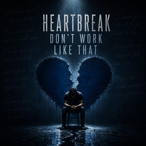 Heartbreak Don't Work Like That by Seth Austin