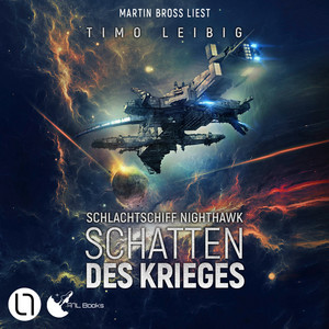 Schatten des Krieges [Schlachtschiff Nighthawk, Teil 1 (Ungekürzt)]
