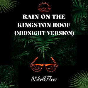 Rain On The Kingston Roof - Midnight Version by NikollFlow