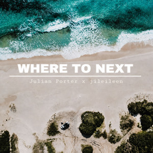 Where to Next by jileileen, Julian Porter
