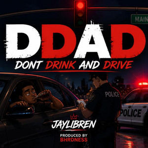 DDAD, Dont drink and Drive by Jaylibren