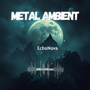 Metal Ambient by EchoNova