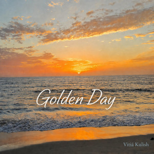 Golden day by Vitiá Kulish