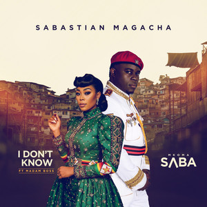 Sabastian Magacha - I don't know (feat. Madam boss)