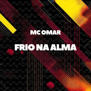 Frio na Alma by MC Omar