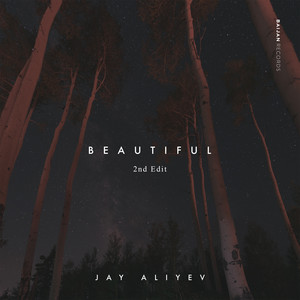 Beautiful - 2nd Edit by Jay Aliyev