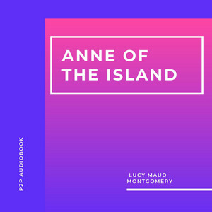 Anne of the Island (Unabridged) Audiobook