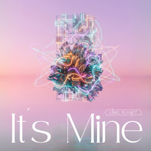 It's mine by LINKL PLANET