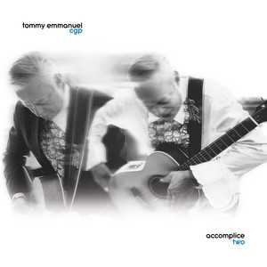 Accomplice Two - Album by Tommy Emmanuel | Spotify