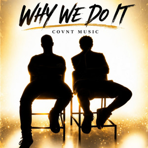 Why We Do It by Covnt Music, IV3Y, DVNIEL LVMVR
