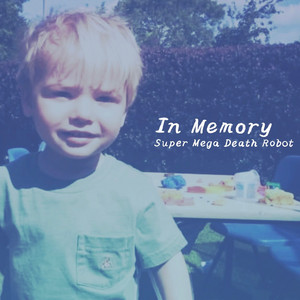 In Memory by Super Mega Death Robot