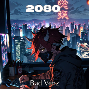 2080 by Bad venz