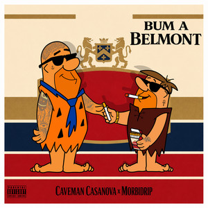 Bum a Belmont by Morbidrip, Caveman Casanova