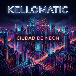 Ciudad De Neon by KELLOMATIC