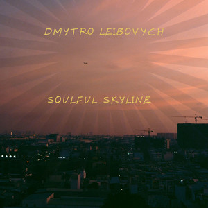 Dmytro Leibovych — Soulful Skyline