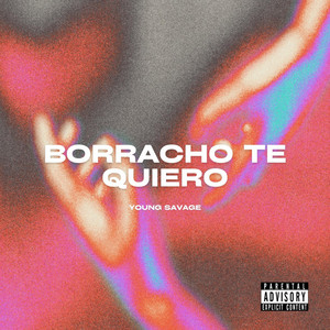 Borracho te quiero by Young Savage