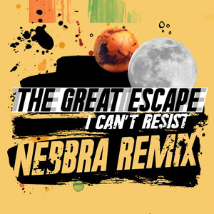 I Can't Resist - Nebbra Remix by The Great Escape, Nebbra