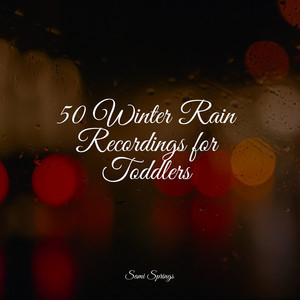 50 Winter Rain Recordings for Toddlers album