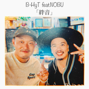 絆音 (feat. NOBU) by B-HyT, NOBU