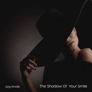 The Shadow Of Your Smile by Jürg Kindle