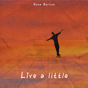 Gene Barton - Live A Little (Live)
