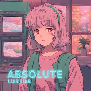 Absolute by Liar Liar