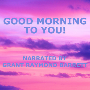 Good Morning to You! - Guided Spoken Meditation to Gently Invigorate Your Mind & Body With Positive Energy