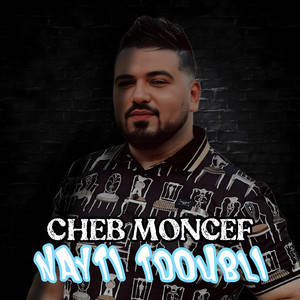 Cheb Moncef - Nayti Tdoubli