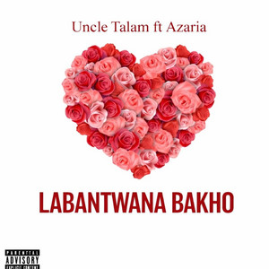 Uncle Talam - Labantwanabako (feat. Azaria Visagie)