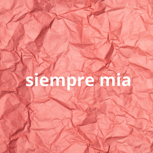 siempre mia by Manano mc