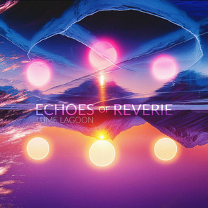 Echoes of Reverie by Lume Lagoon