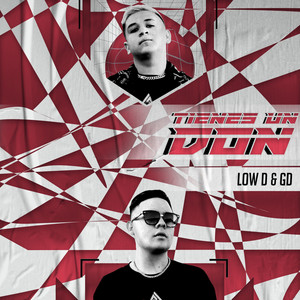 Tienes un Don by LOW D, GD