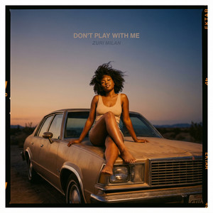 Don't Play With Me by Zuri Milan