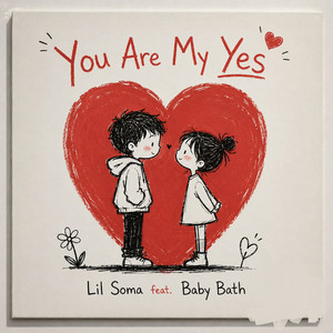 You Are My Yes by Lil Soma, Baby Beth