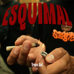Esquimal by Truco AML, Sucia Alianza, Aguafiestas