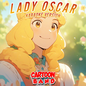 Cartoon Band - Lady Oscar (Karaoke Version)