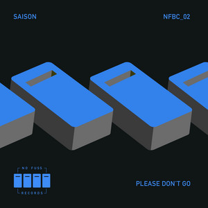 Please Don't Go by Saison