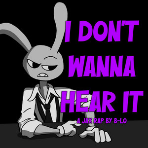 I Don't Wanna Hear It