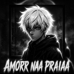 AMORR NAA PRAIAA by RINKU SAINEE