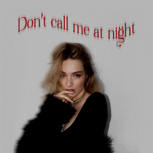 NELLY D — Don't call me at night
