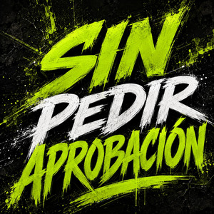 SIN PEDIR APROBACIÓN by VECTOR RAP
