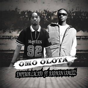 Omo Olota by Emperor Lacato, BADMAN SAMLIZZ