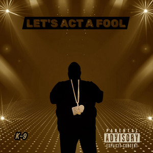 Let's Act A Fool by K-9., Spoonman