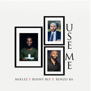 Use Me by Miklez, Benny Bly, Renzo BA