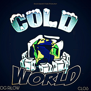 Cold World by OG RiLOW