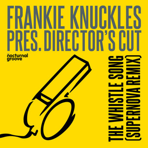 Frankie Knuckles · The whistle song (Supernova Remix)