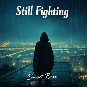 Still Fighting by Sunset Boss