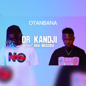Dr Kandji - Otanbana (feat. RBA MOGOBA)