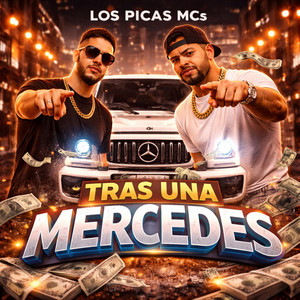 TRAS UNA MERCEDES by LOS PICAS MCs