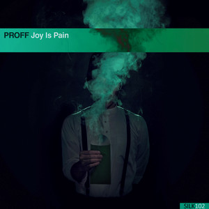 Joy Is Pain by PROFF